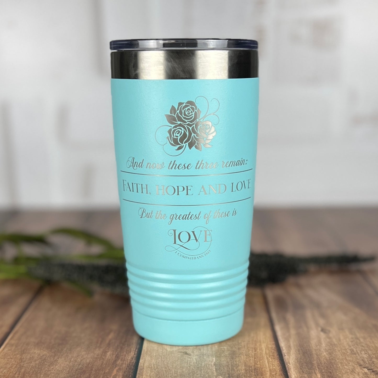 Laser Engraved Tumbler -Christian Insulated Tumbler-1 Corinthians 13:13-Faith Hope Love-Faith Based Gift-Bible Verse-Religious Gift