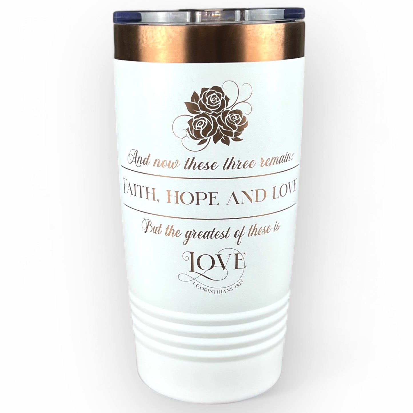Laser Engraved Tumbler -Christian Insulated Tumbler-1 Corinthians 13:13-Faith Hope Love-Faith Based Gift-Bible Verse-Religious Gift